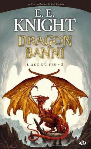 [L'âge du feu 03] • L'âge Du Feu - 03 - Dragon Banni